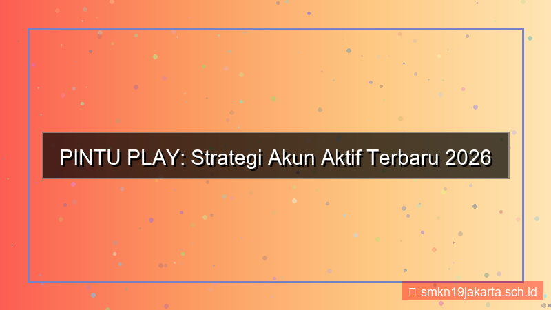 tampilan PINTU PLAY akun aktif terbaru 2026