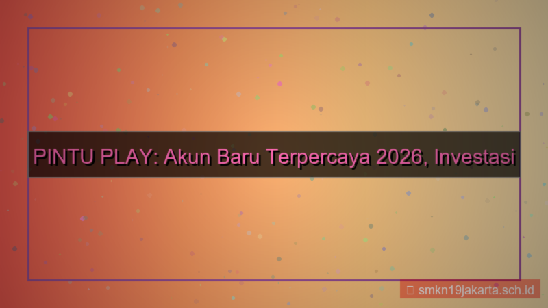 PINTU PLAY akun baru terpercaya 2026