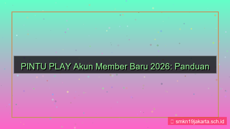 ilustrasi PINTU PLAY akun member baru 2026