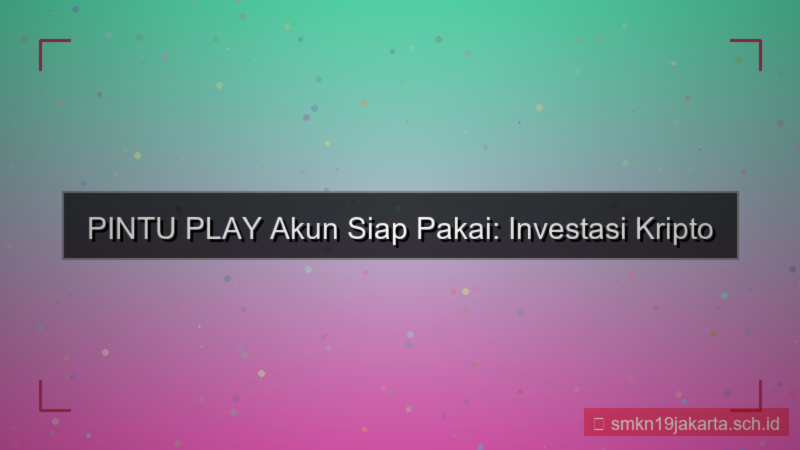 PINTU PLAY akun siap pakai