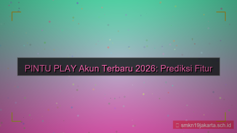 visual PINTU PLAY akun terbaru 2026
