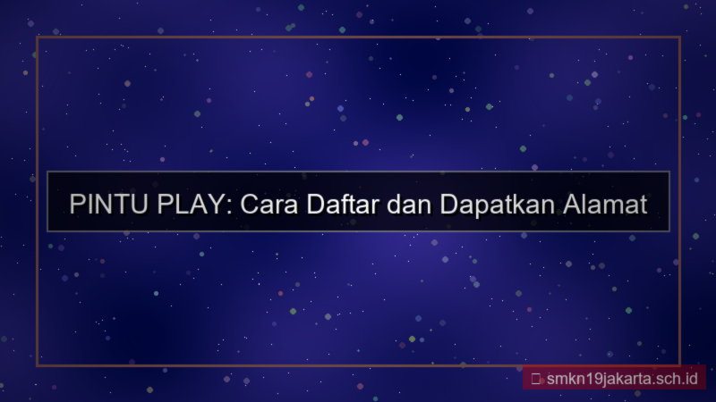ilustrasi PINTU PLAY alamat email daftar