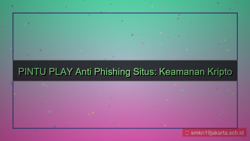 PINTU PLAY anti phishing situs