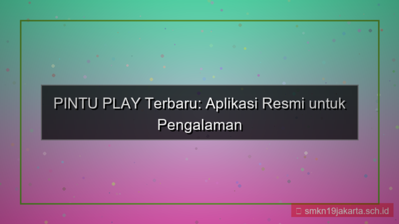 PINTU PLAY aplikasi resmi terbaru