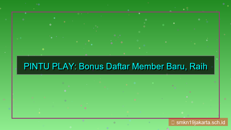 PINTU PLAY bonus daftar member baru
