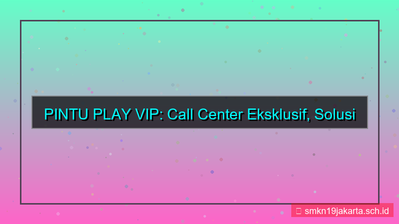 tampilan PINTU PLAY call center vip