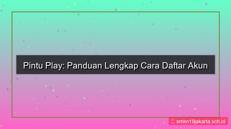 visual PINTU PLAY cara daftar pakai hp