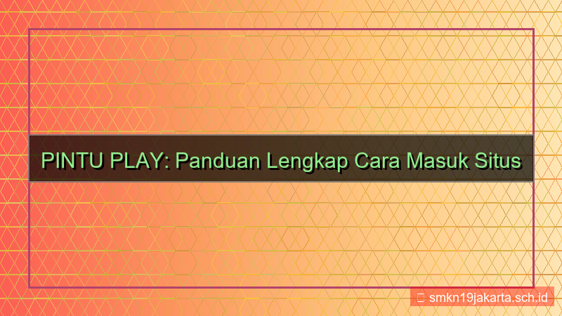 tampilan PINTU PLAY cara masuk situs