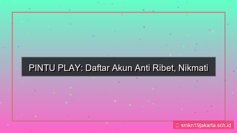 visual PINTU PLAY daftar akun anti ribet