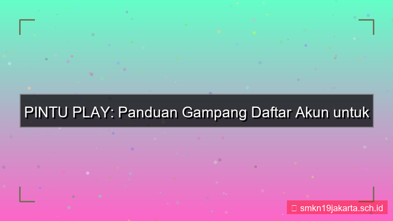 desain PINTU PLAY daftar akun gampang