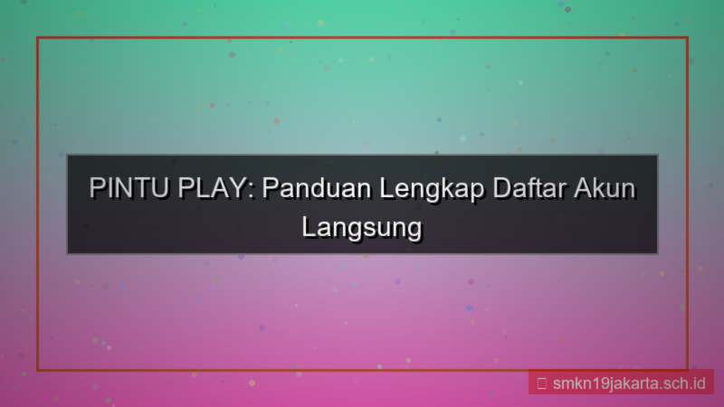 PINTU PLAY daftar akun langsung aktif 2026
