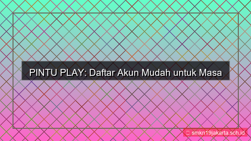 gambar PINTU PLAY daftar akun mudah 2026
