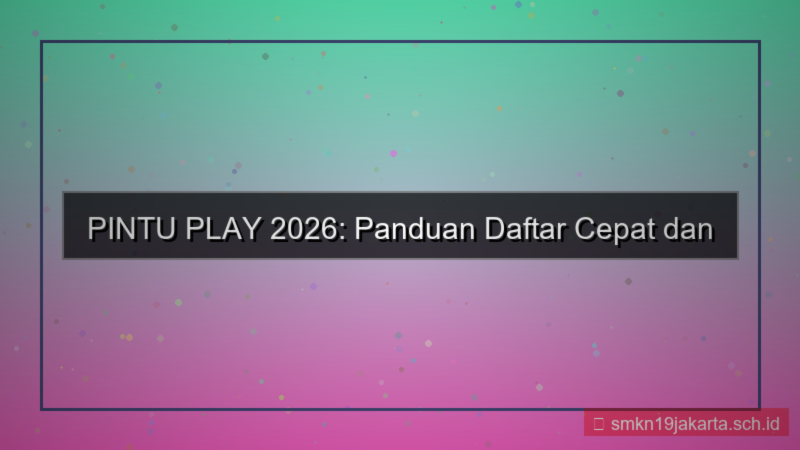gambar PINTU PLAY daftar cepat via online 2026