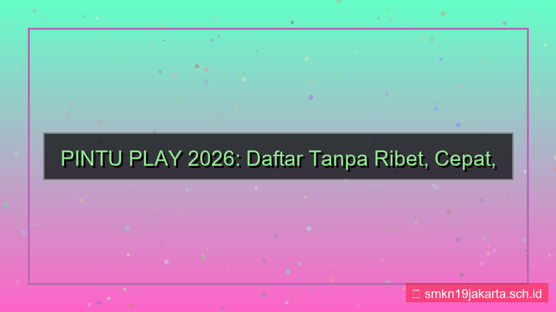 PINTU PLAY daftar tanpa ribet 2026
