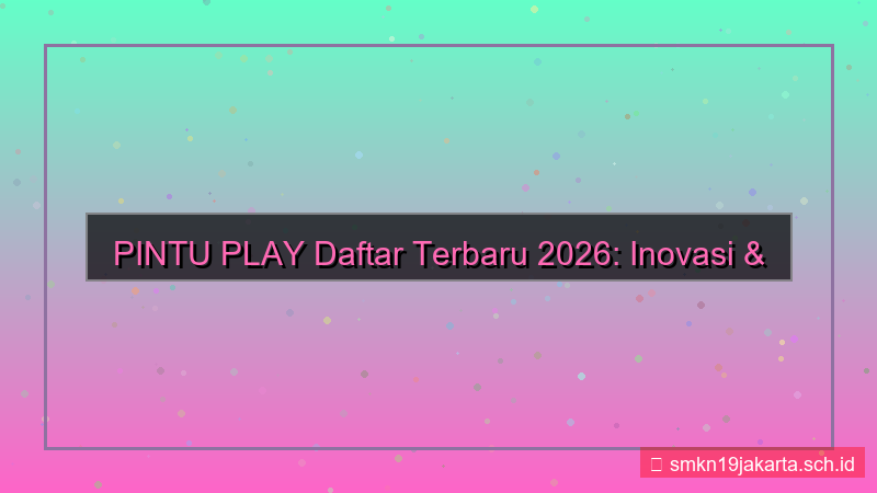 desain PINTU PLAY daftar terbaru 2026