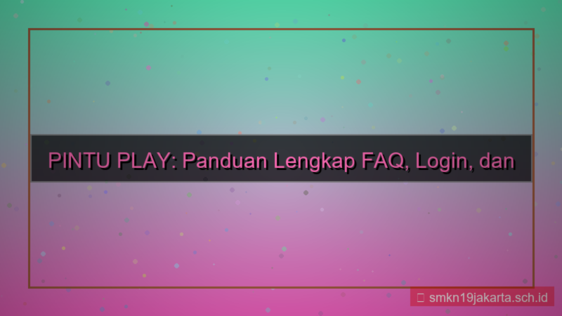 visual PINTU PLAY faq login dan daftar