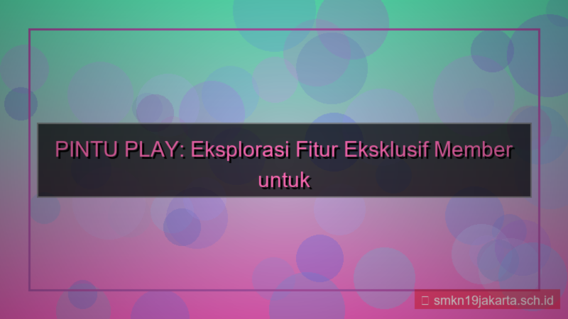 konten PINTU PLAY fitur eksklusif member