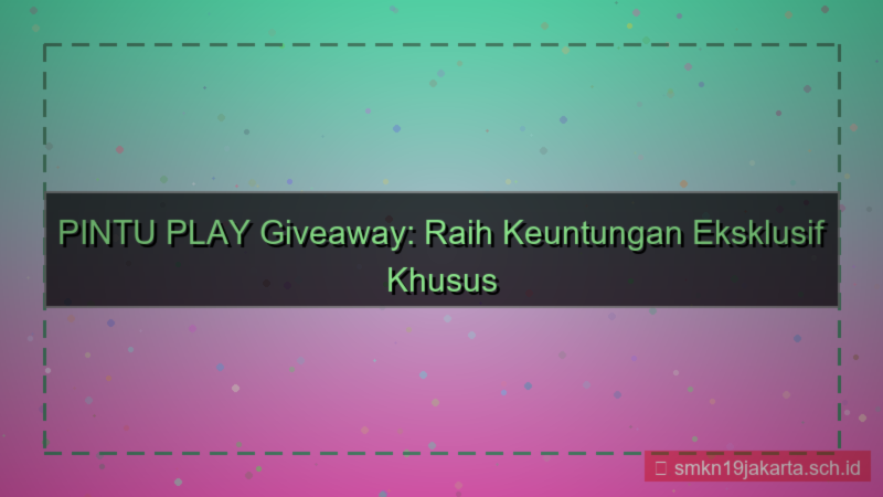 desain PINTU PLAY giveaway khusus member baru
