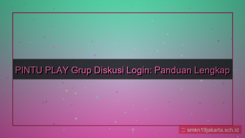 PINTU PLAY grup diskusi login