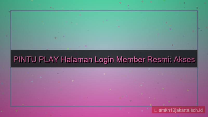 ilustrasi PINTU PLAY halaman login member resmi