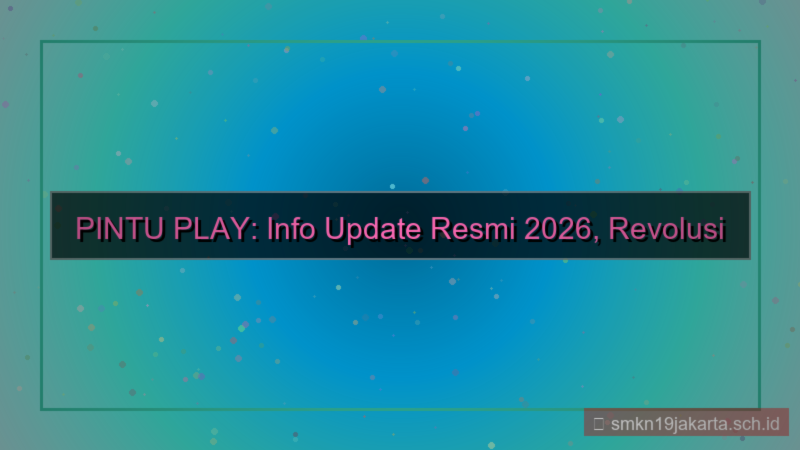 PINTU PLAY info update resmi 2026