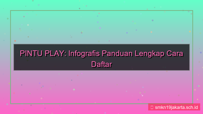 ilustrasi PINTU PLAY infografis panduan daftar