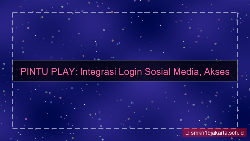 tampilan PINTU PLAY integrasi login sosial media