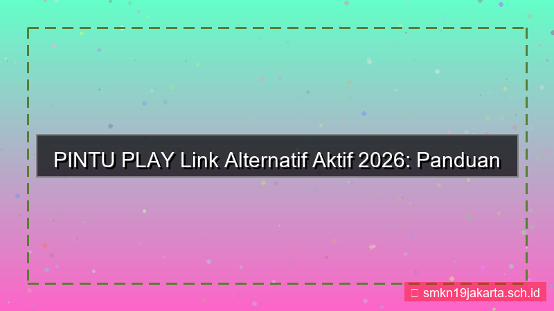 konten PINTU PLAY link alternatif aktif 2026