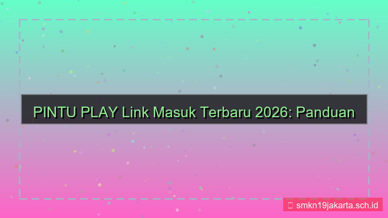 desain PINTU PLAY link masuk terbaru 2026