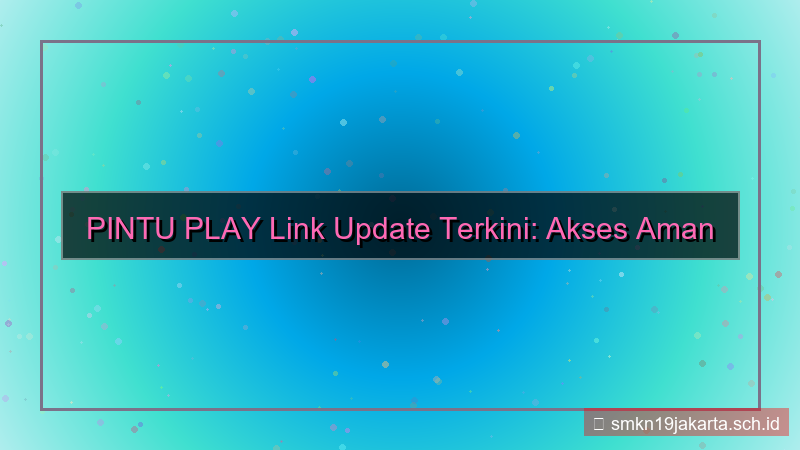 tampilan PINTU PLAY link update terkini