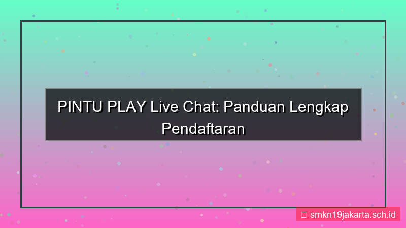 ilustrasi PINTU PLAY live chat pendaftaran