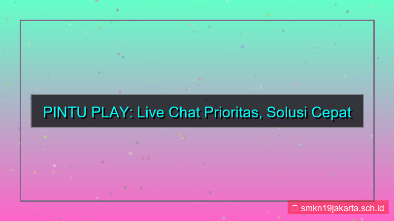 gambar PINTU PLAY live chat prioritas