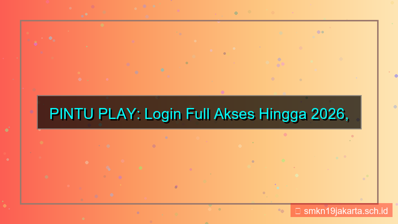 gambar PINTU PLAY login full akses 2026