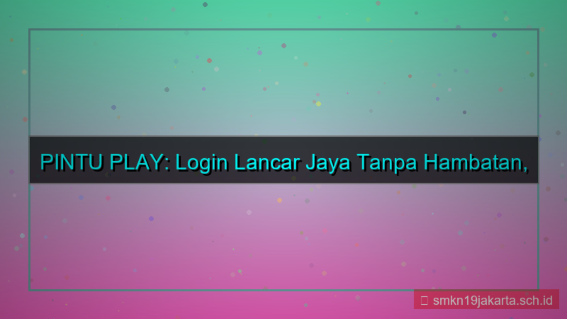 visual PINTU PLAY login lancar jaya