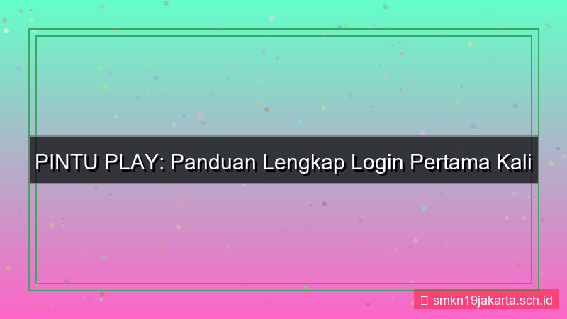 desain PINTU PLAY login pertama kali