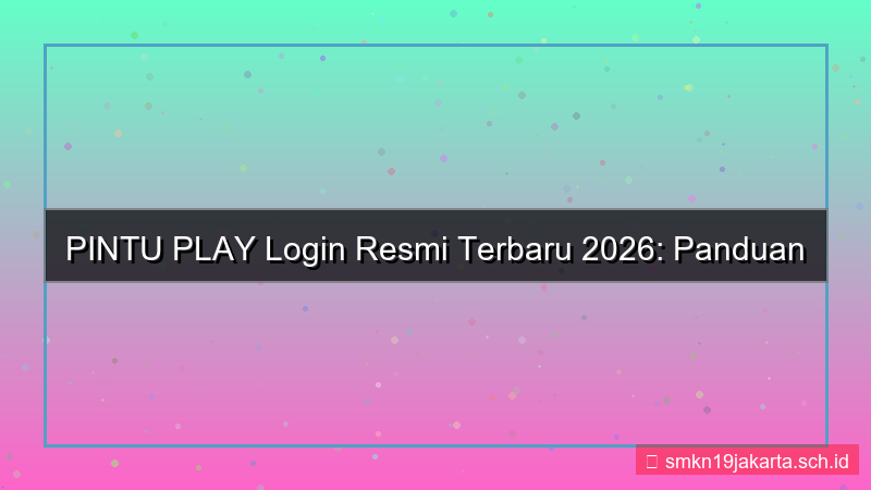 konten PINTU PLAY login resmi terbaru 2026
