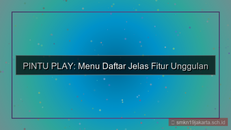 gambar PINTU PLAY menu daftar jelas