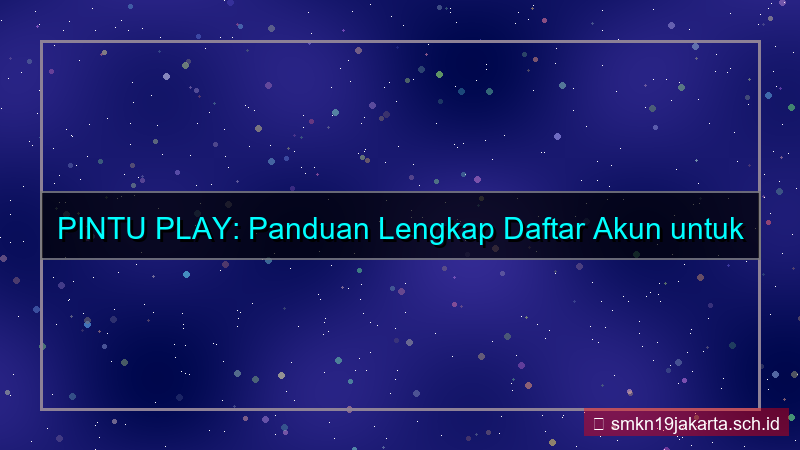 visual PINTU PLAY panduan lengkap daftar akun