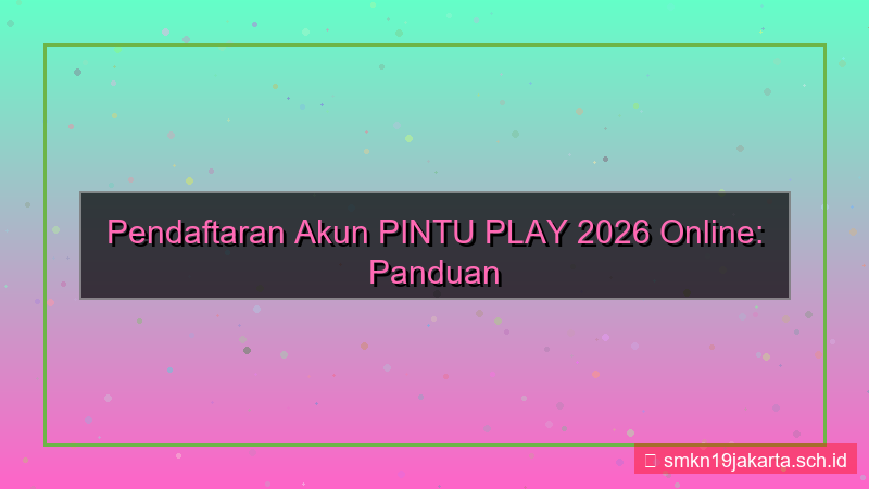 PINTU PLAY pendaftaran akun 2026 online