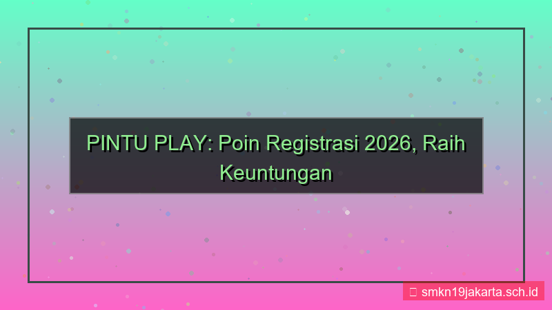 ilustrasi PINTU PLAY poin registrasi 2026