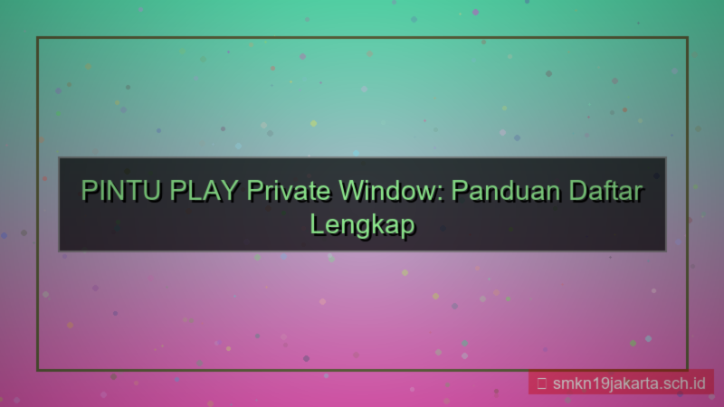 gambar PINTU PLAY private window daftar
