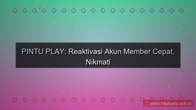 PINTU PLAY reaktivasi akun member