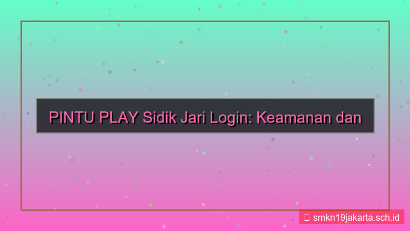 PINTU PLAY sidik jari login