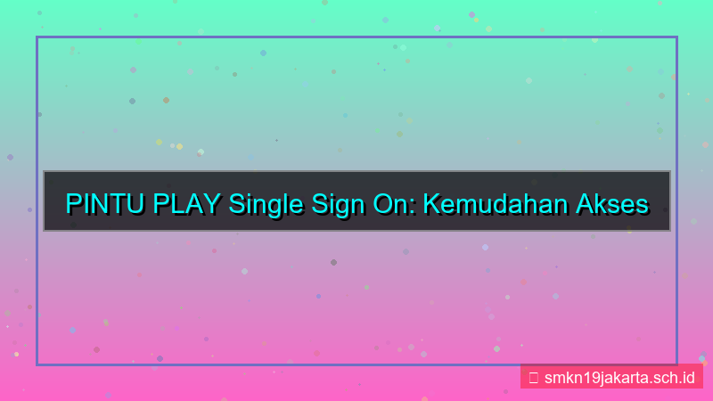 PINTU PLAY single sign on pintuplay