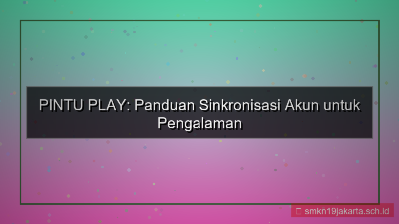 konten PINTU PLAY sinkronisasi akun