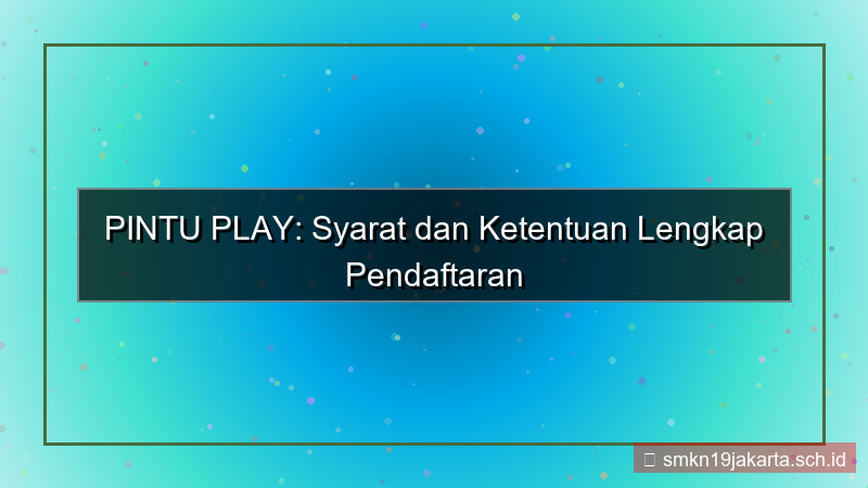 gambar PINTU PLAY syarat dan ketentuan daftar