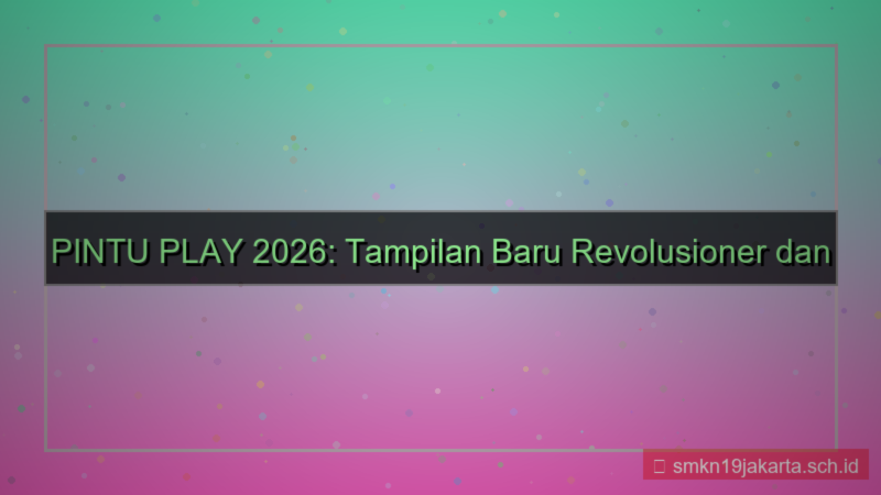 PINTU PLAY tampilan baru 2026