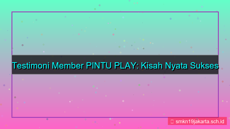ilustrasi PINTU PLAY testimoni member pintuplay