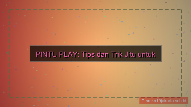 konten PINTU PLAY tips dan trik member