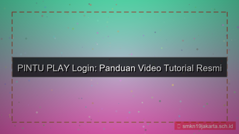 tampilan PINTU PLAY tutorial video login